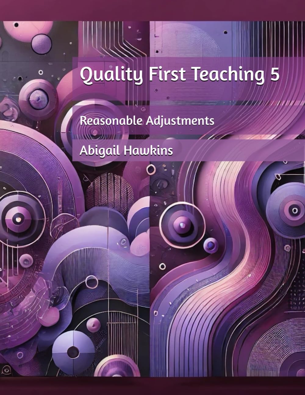 Quality First Teaching 5: Reasonable Adjustments