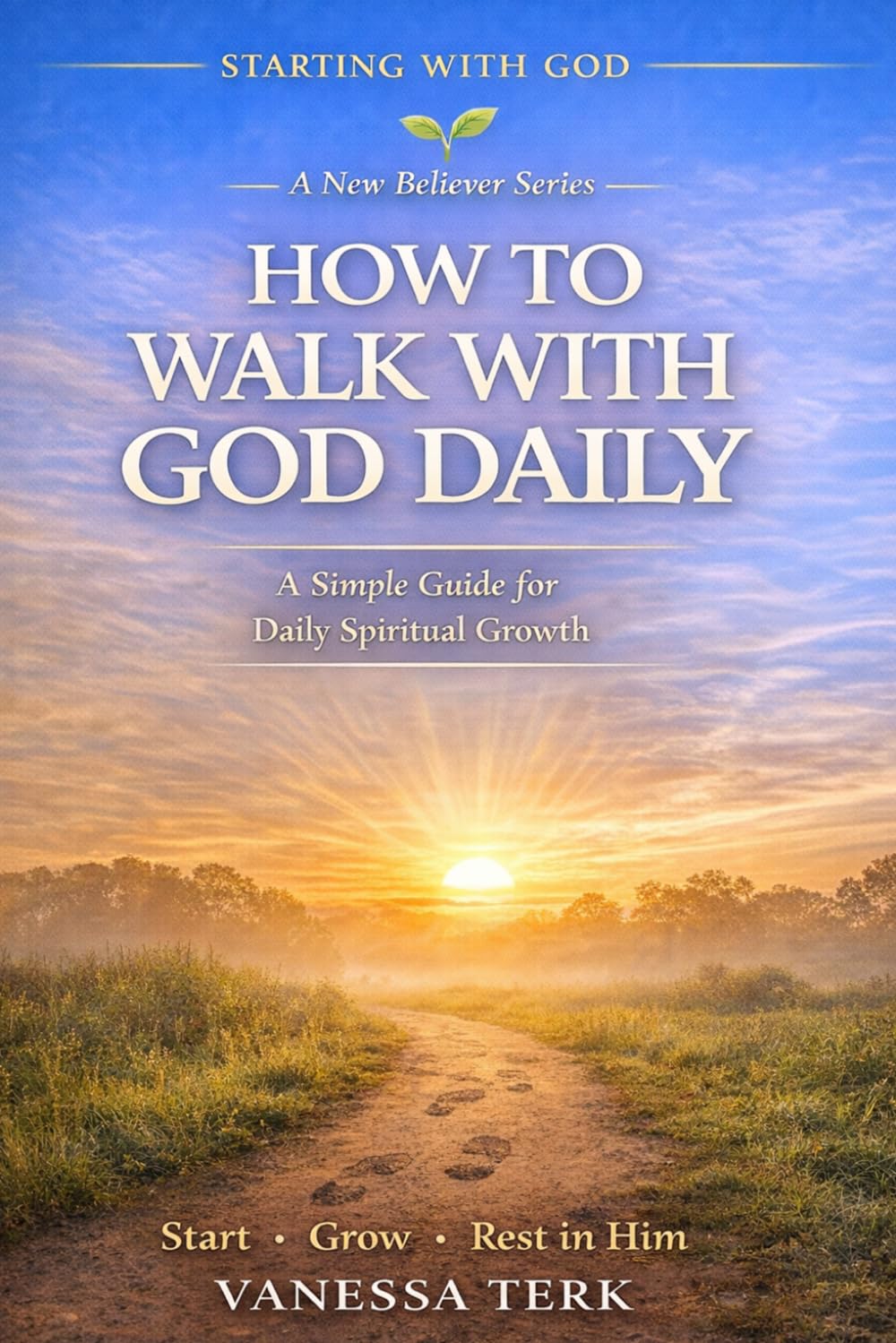 How to Talk to God Daily: A Simple Guide for New Believers: 2 (Starting with God — A New Believer Series)