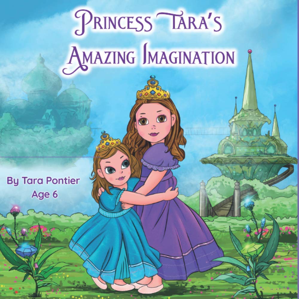 Princess Tara's Amazing Imagination: A Journey Through a Child's Imagination