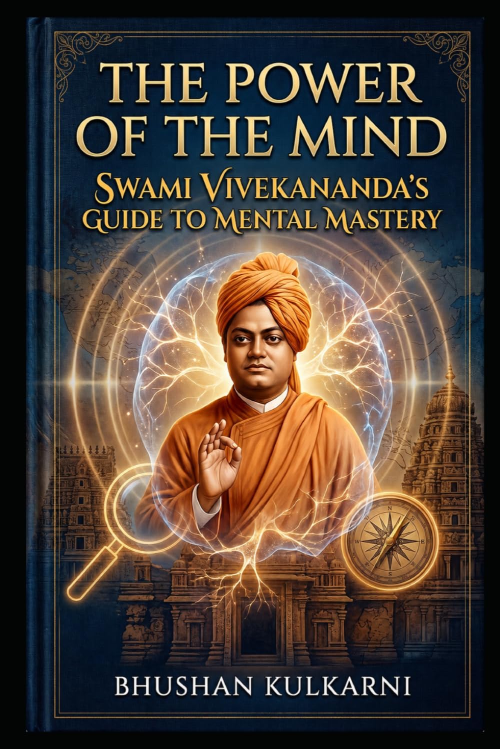 The Power of the Mind: Swami Vivekananda’s Guide to Mental Mastery: 7 (SELF HELP - Timeless Wisdom Series)
