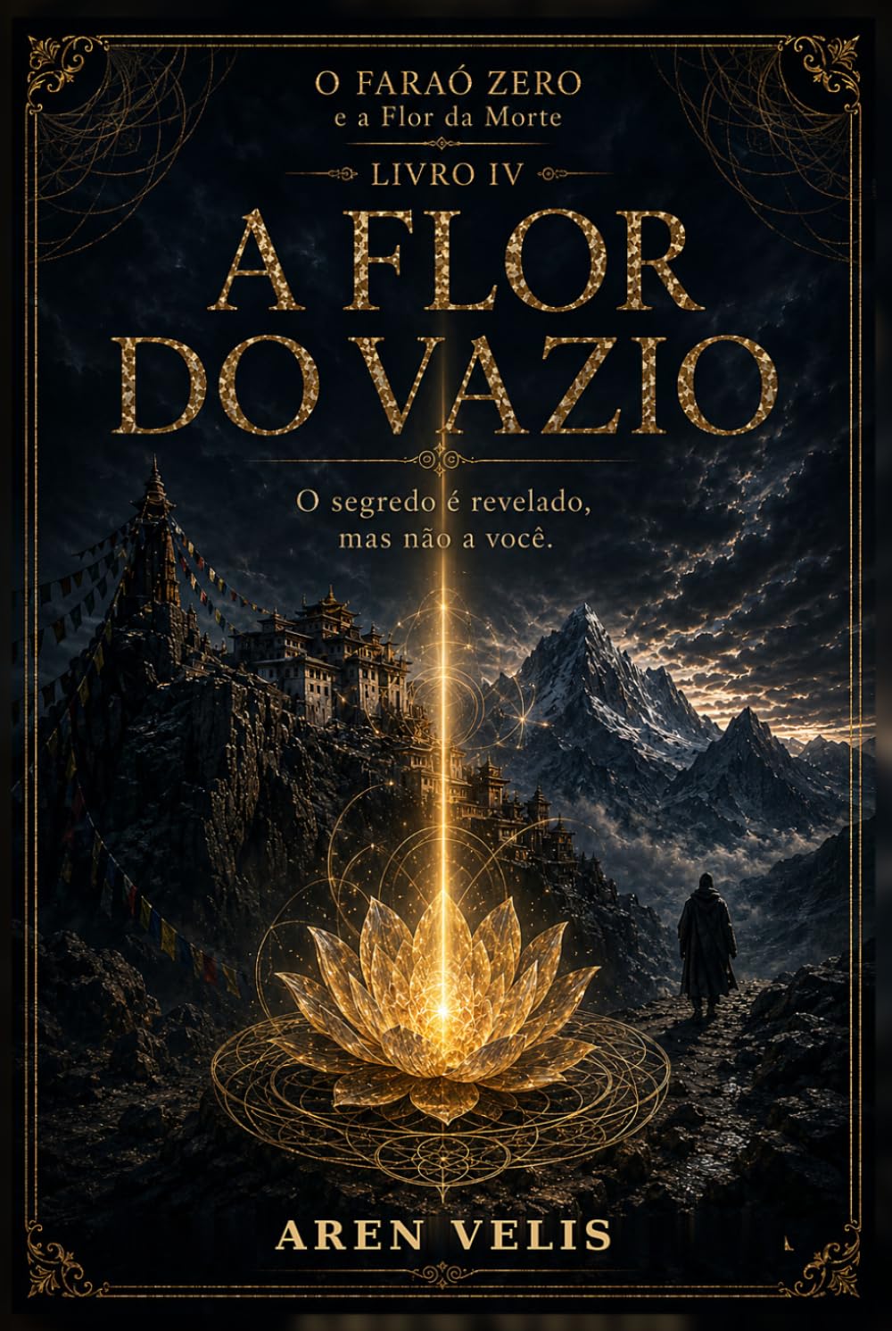 A Flor do Vazio: O segredo é revelado, mas não a você. (O Faraó Zero — e a Flor da Morte)