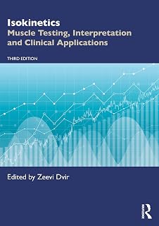 Isokinetics: Muscle Testing, Interpretation and Clinical Applications