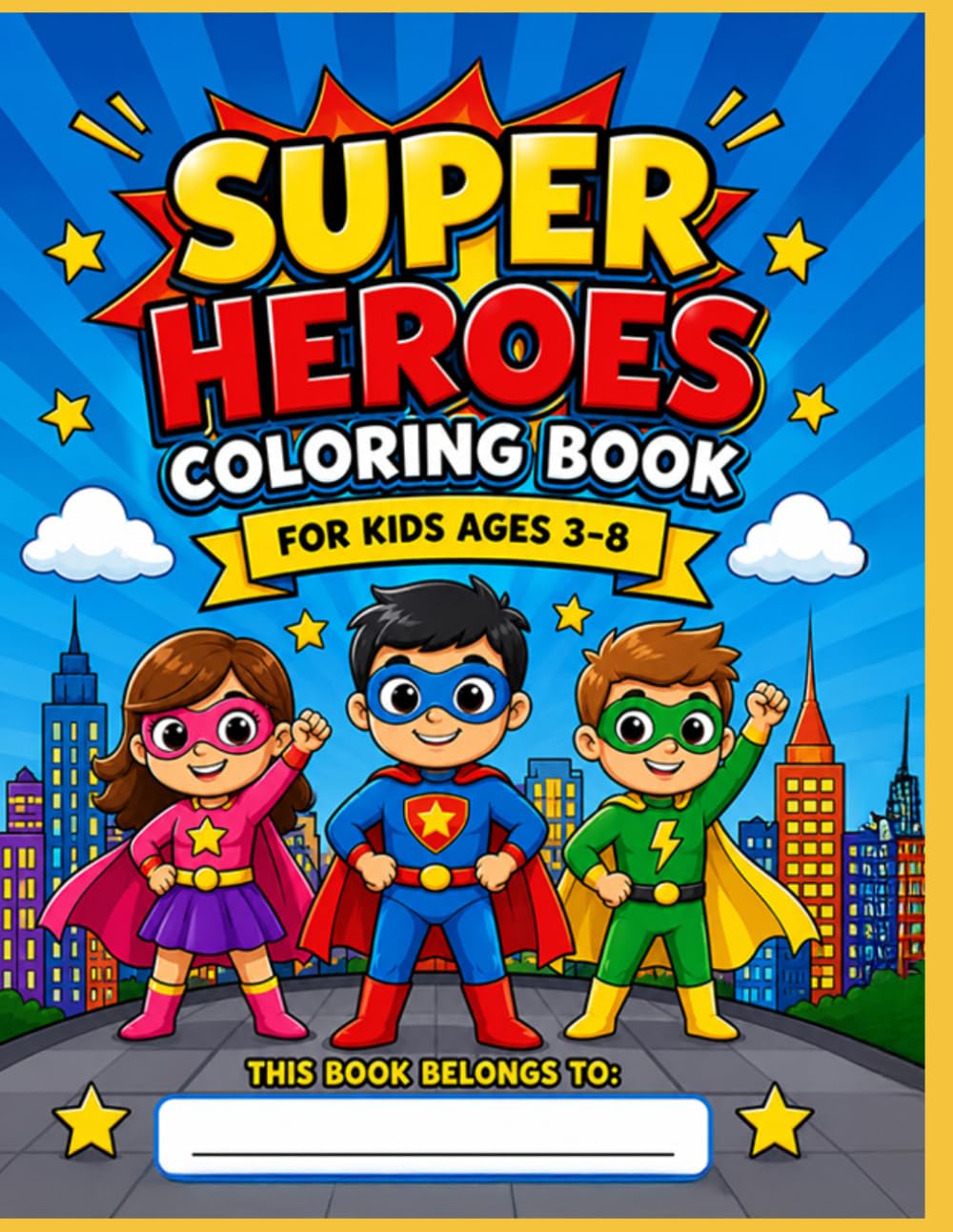 Super Heroes Coloring Book for Kids Ages 3–8: 50 Fun and Easy Coloring Pages Featuring Brave Heroes, Robots, Action Adventures, and Amazing Characters