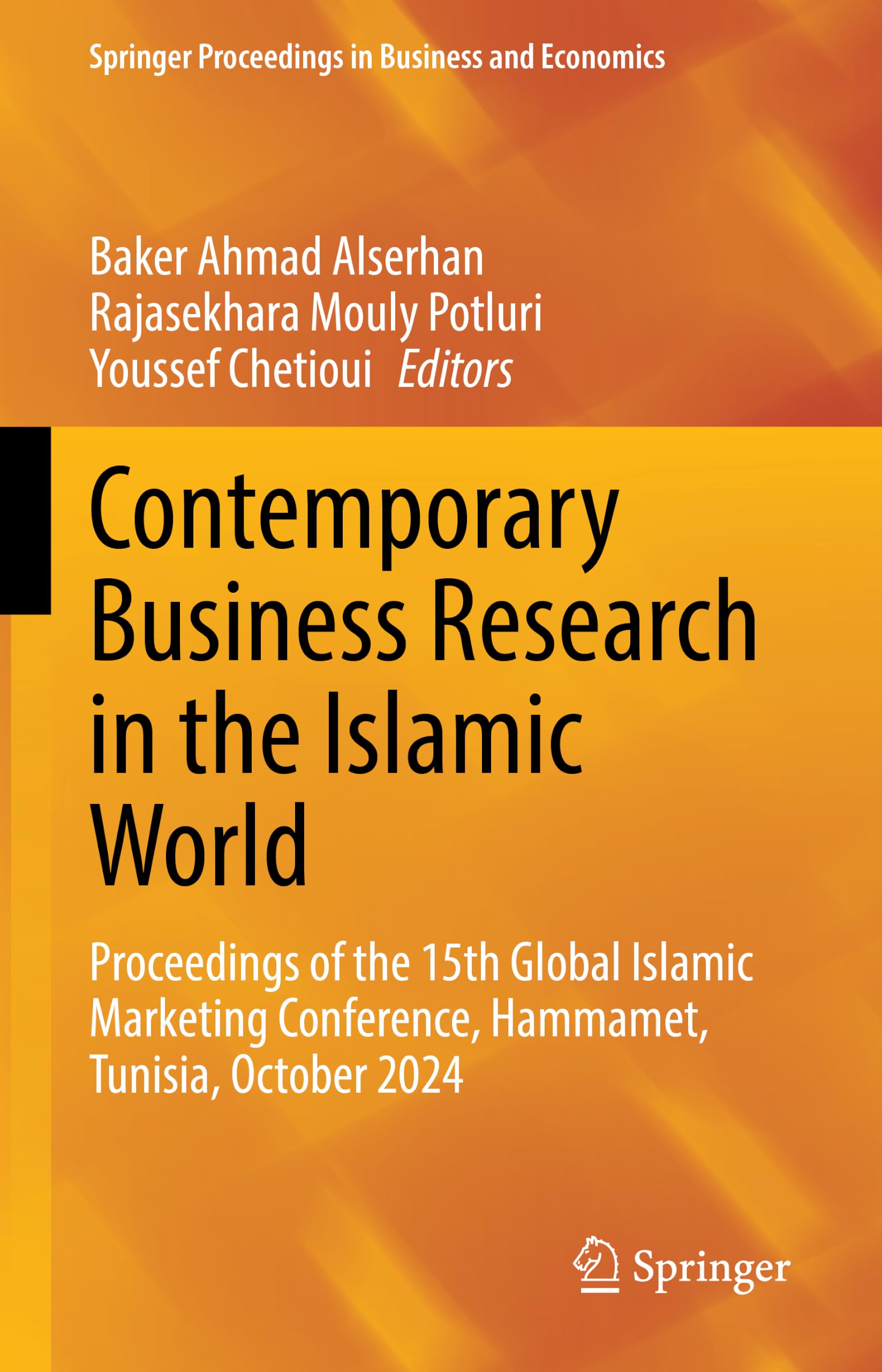 Contemporary Business Research in the Islamic World: Proceedings of the 15th Global Islamic Marketing Conference, Hammamet, Tunisia, October 2024 (Springer Proceedings in Business and Economics)