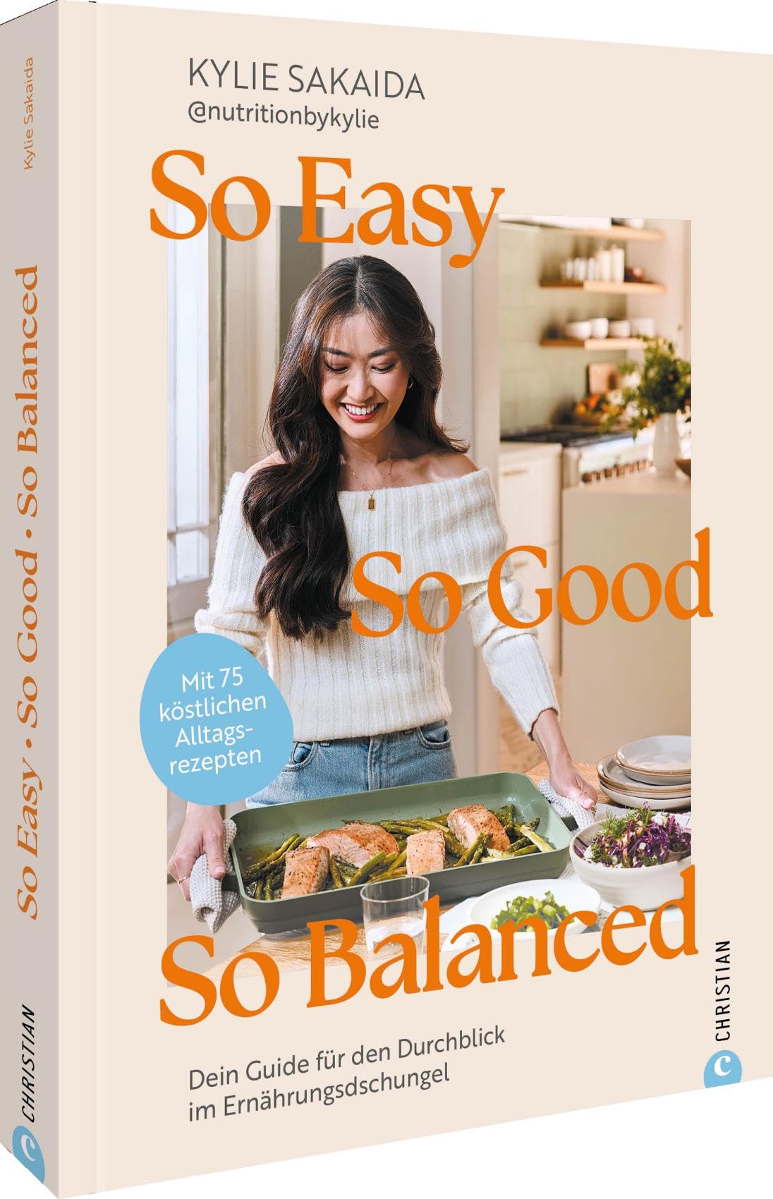 So easy, so good, so balanced: Dein Guide für den Durchblick im Ernährungsdschungel. Mit 75 köstlichen Alltagsrezepten.