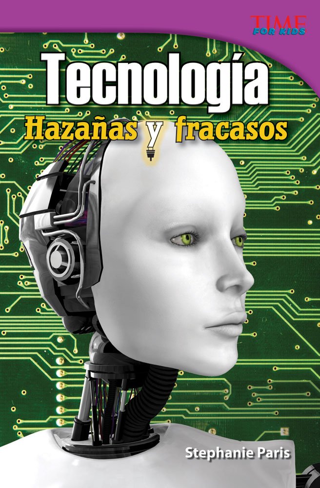 Tecnología: Hazañas Y Fracasos (Technology: Feats & Failures) (Spanish Version)