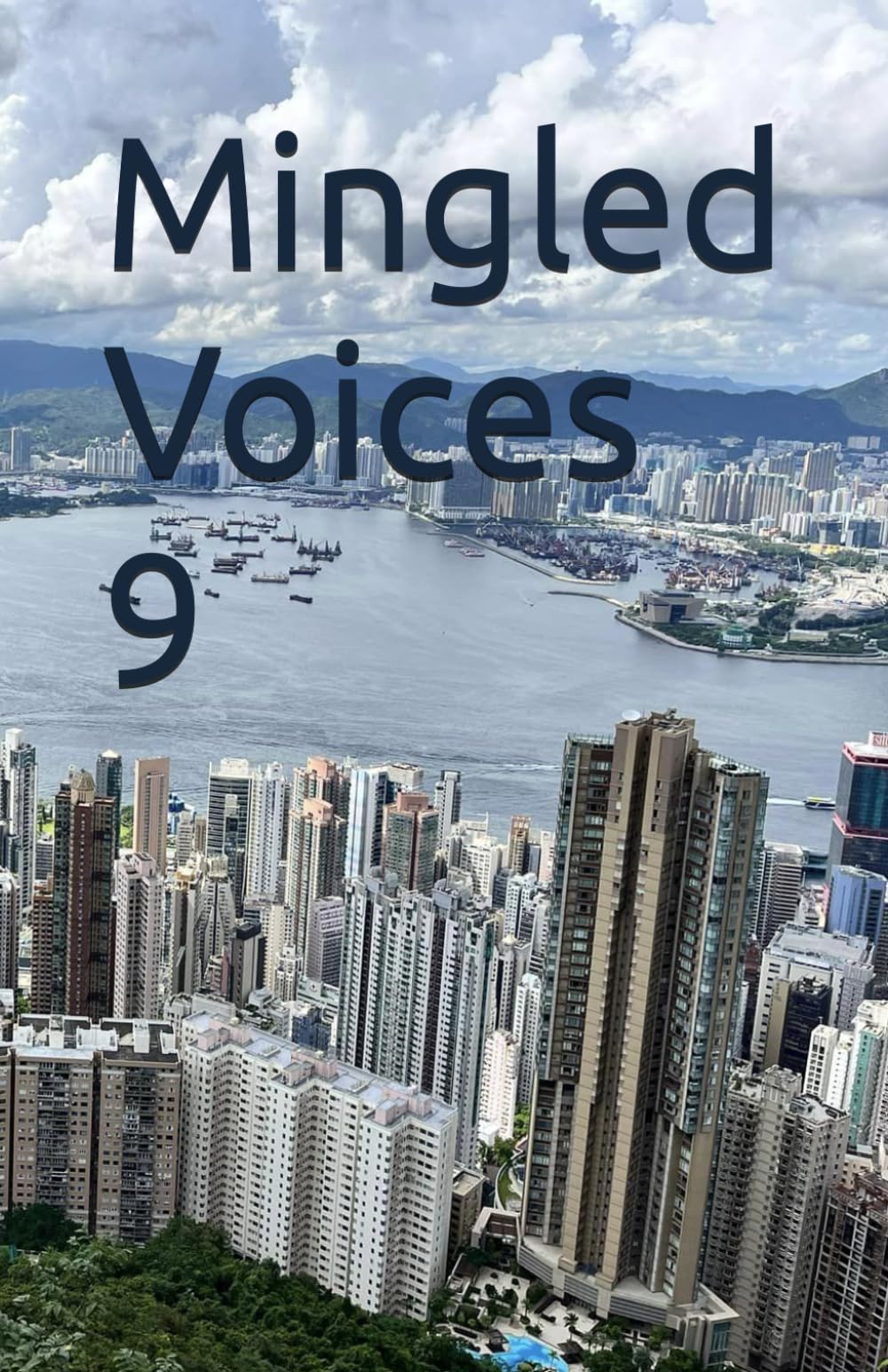 Mingled Voices 9: International Proverse Poetry Prize Anthology 2024 (Mingled Voices: International Proverse Poetry Prize Anthologies)