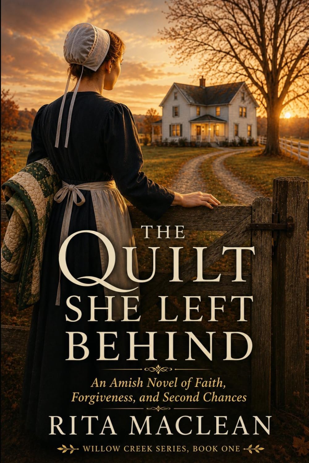 The Quilt She Left Behind: An Amish Novel of Faith, Forgiveness, and Second Chances (Willow Creek Series)