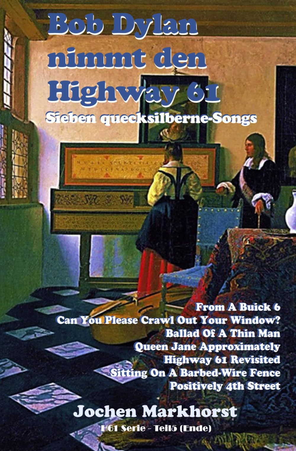 Bob Dylan nimmt den Highway 61: Sieben quecksilberne-Songs (Die Songs von Bob Dylan)