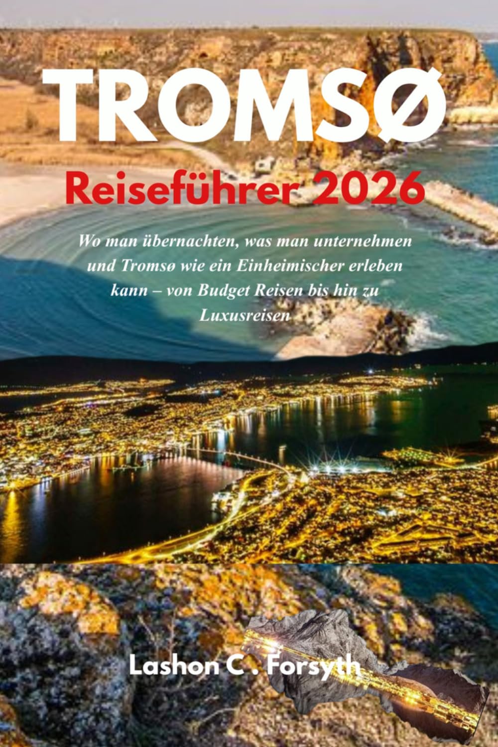 TROMSØ REISEFUHRER 2026: Wo man übernachten, was man unternehmen und Tromsø wie ein Einheimischer erleben kann – von Budget Reisen bis hin zu Luxusreisen