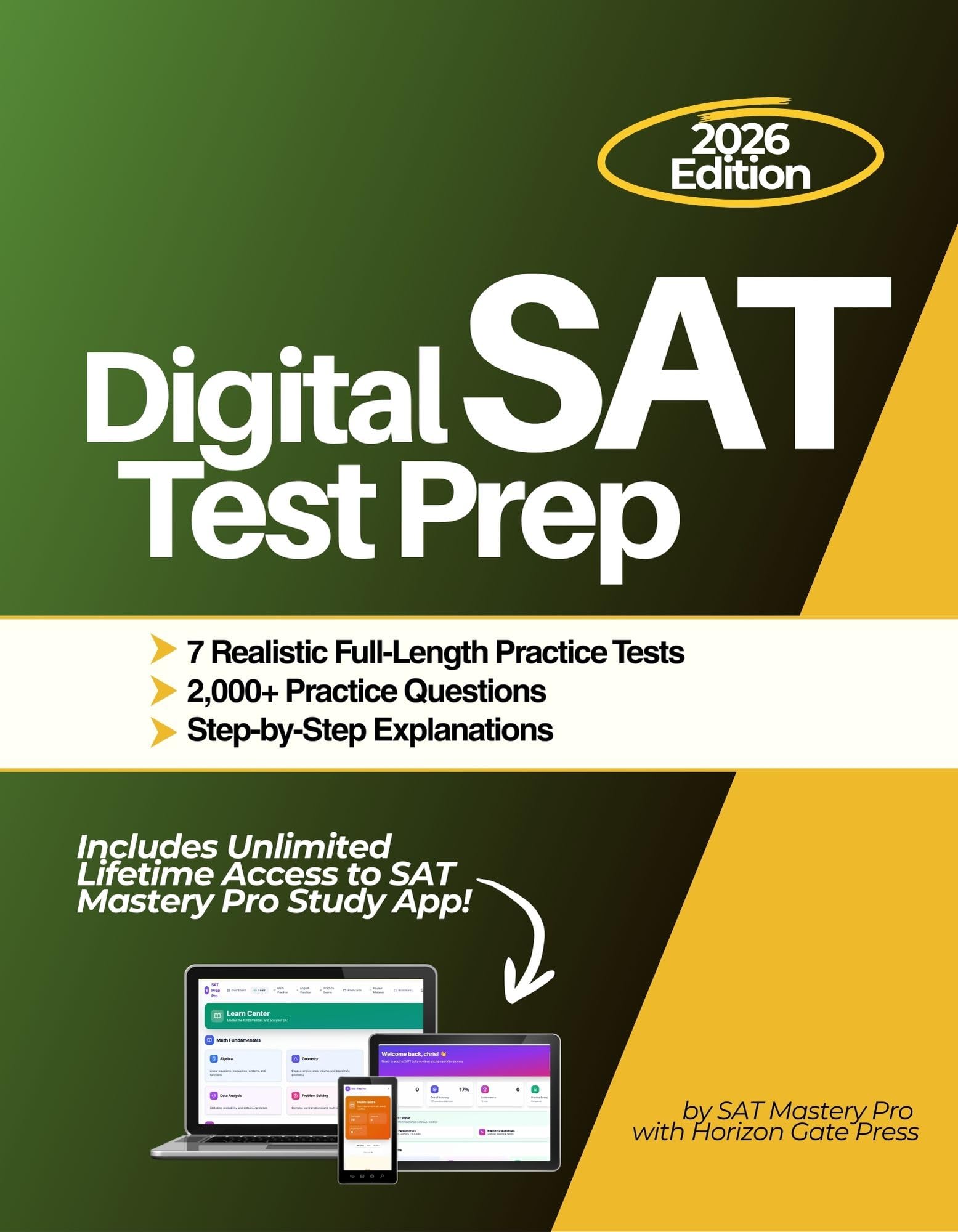 Digital SAT Prep Book: 7 Full-Length Realistic Exam-Style Tests, 2000+ SAT Practice Questions, and Step-by-Step Explanations for Every Question (Includes Access to SAT Mastery Pro App).