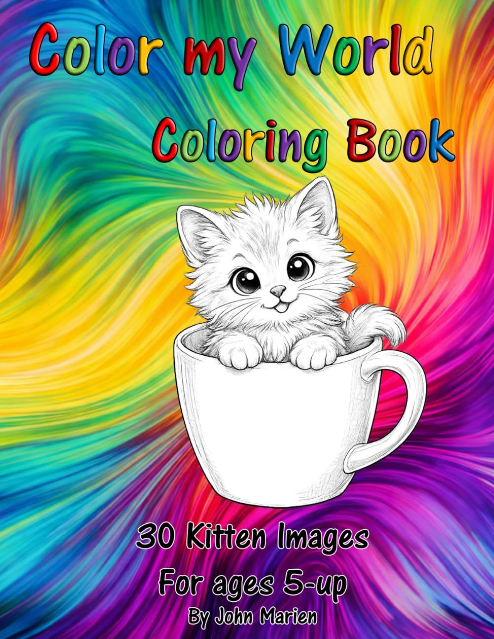 Color my World Coloring Book: 30 Kitten Images