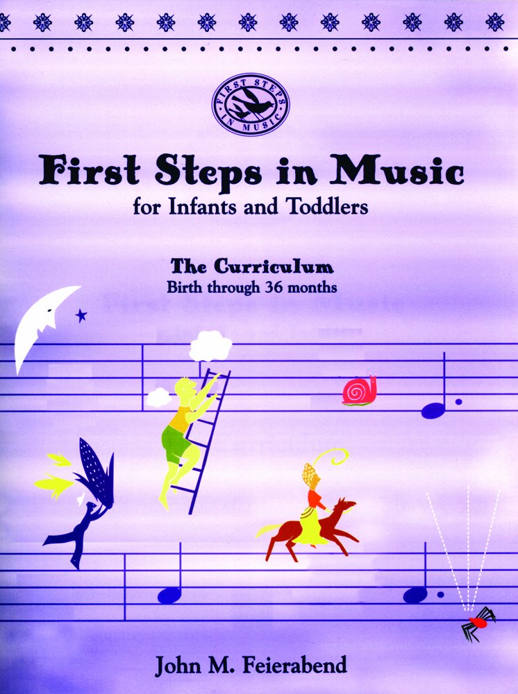 First Steps in Music for Infants and Toddlers: Teacher'S Curriculum Book