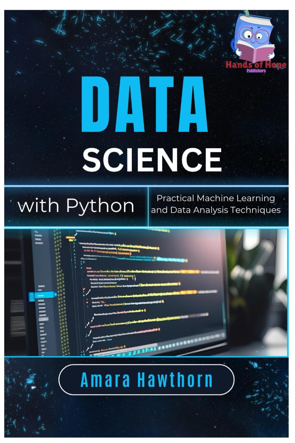 Data Science with Python: Practical Machine Learning and Data Analysis Techniques