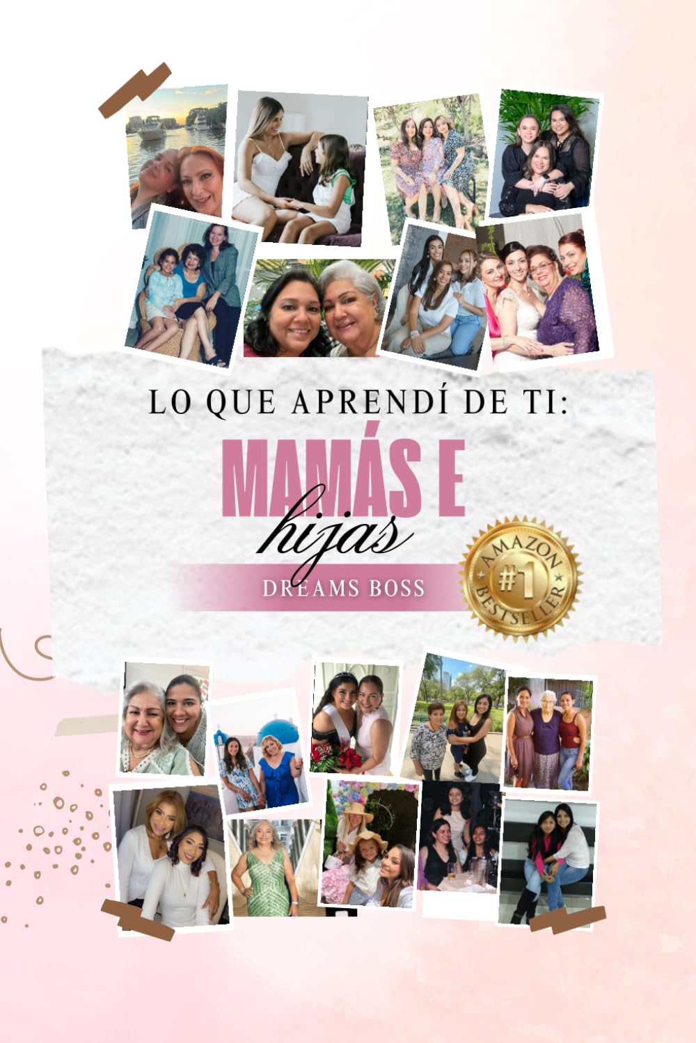 Lo que aprendí de tí: Mamás e Hijas Dreams Boss