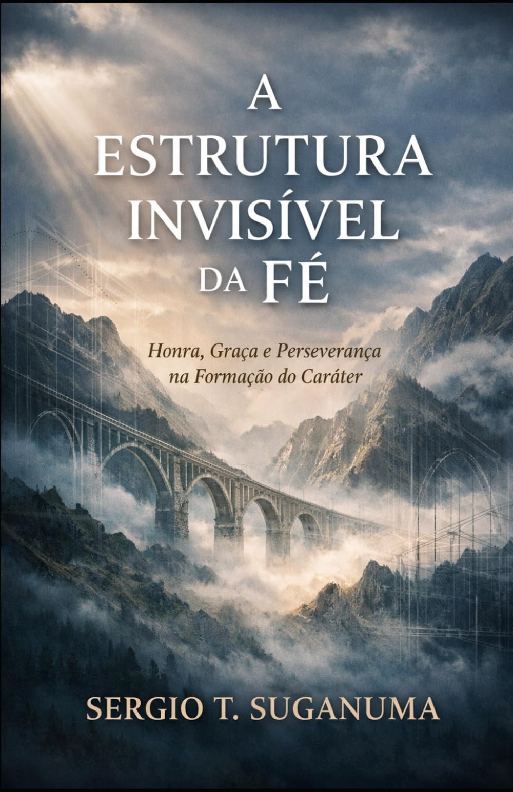 A Estrutura Invisível da Fé: Honra, Graça e Perseverança na Formação do Caráter