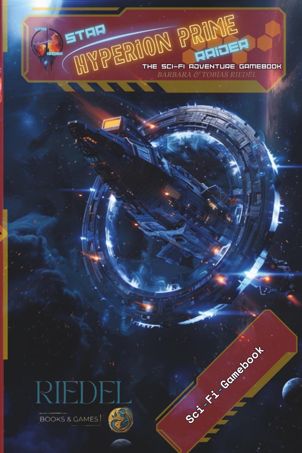 Star Raider | Hyperion Prime | Sci-Fi Adventure Gamebook: Sci-Fi - Fantasy - SOLO - Adventure - RPG | Role-playing Game | Tobias Riedel