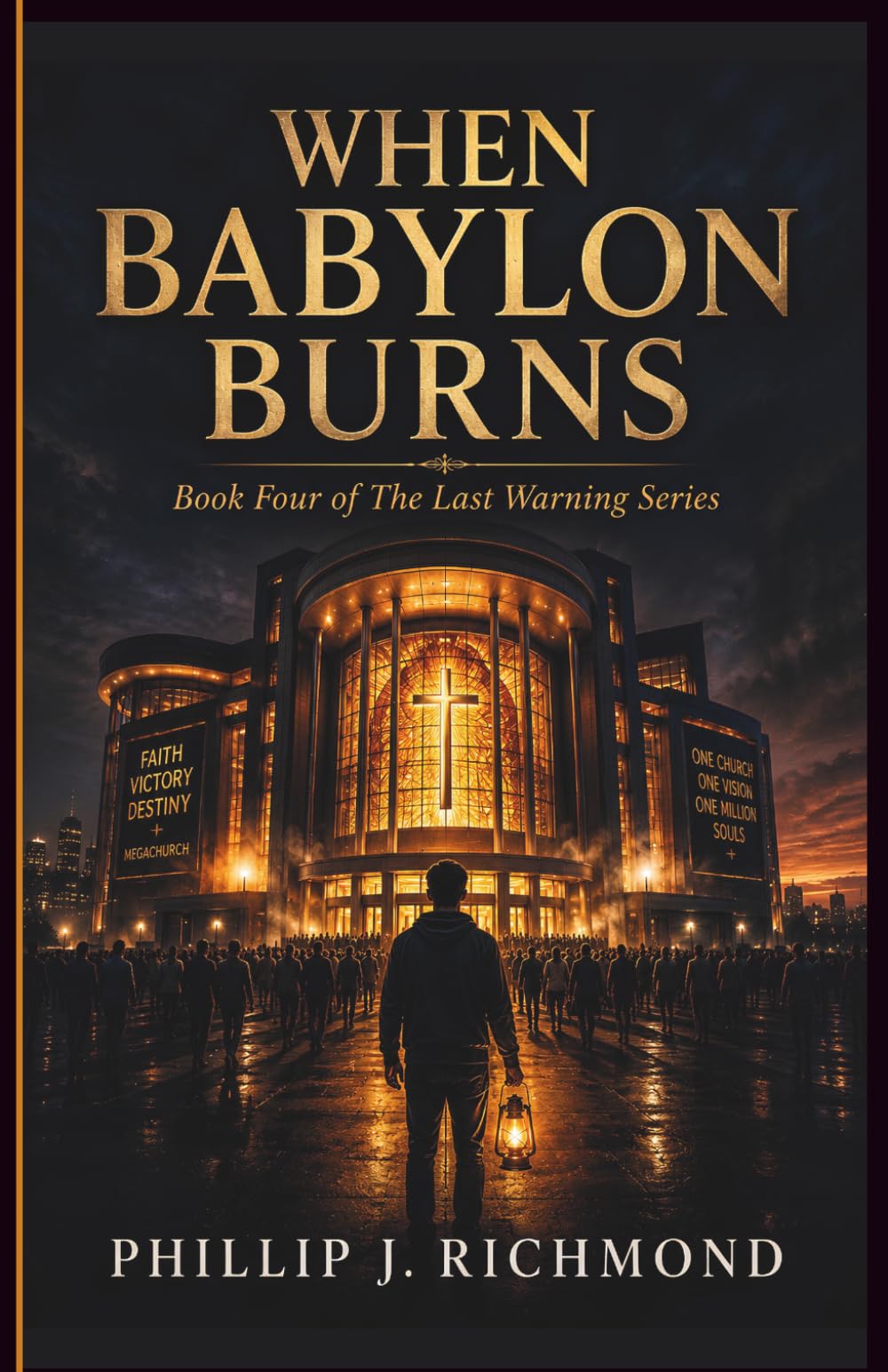 When Babylon Burns: Book Four of The Last Warning Series