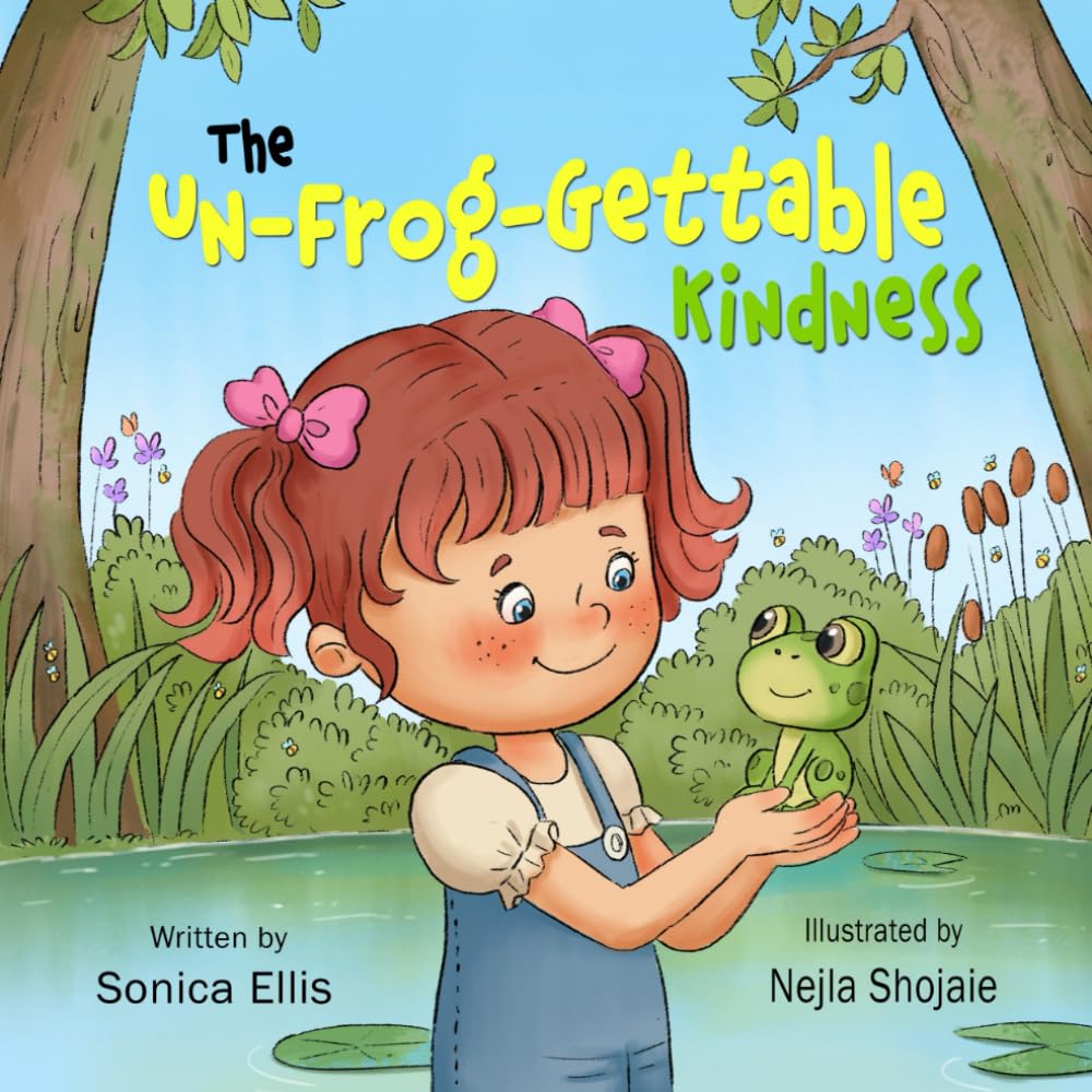 The Un-Frog-Gettable Kindness: A Frog Book for Kids About Kindness and Friendship