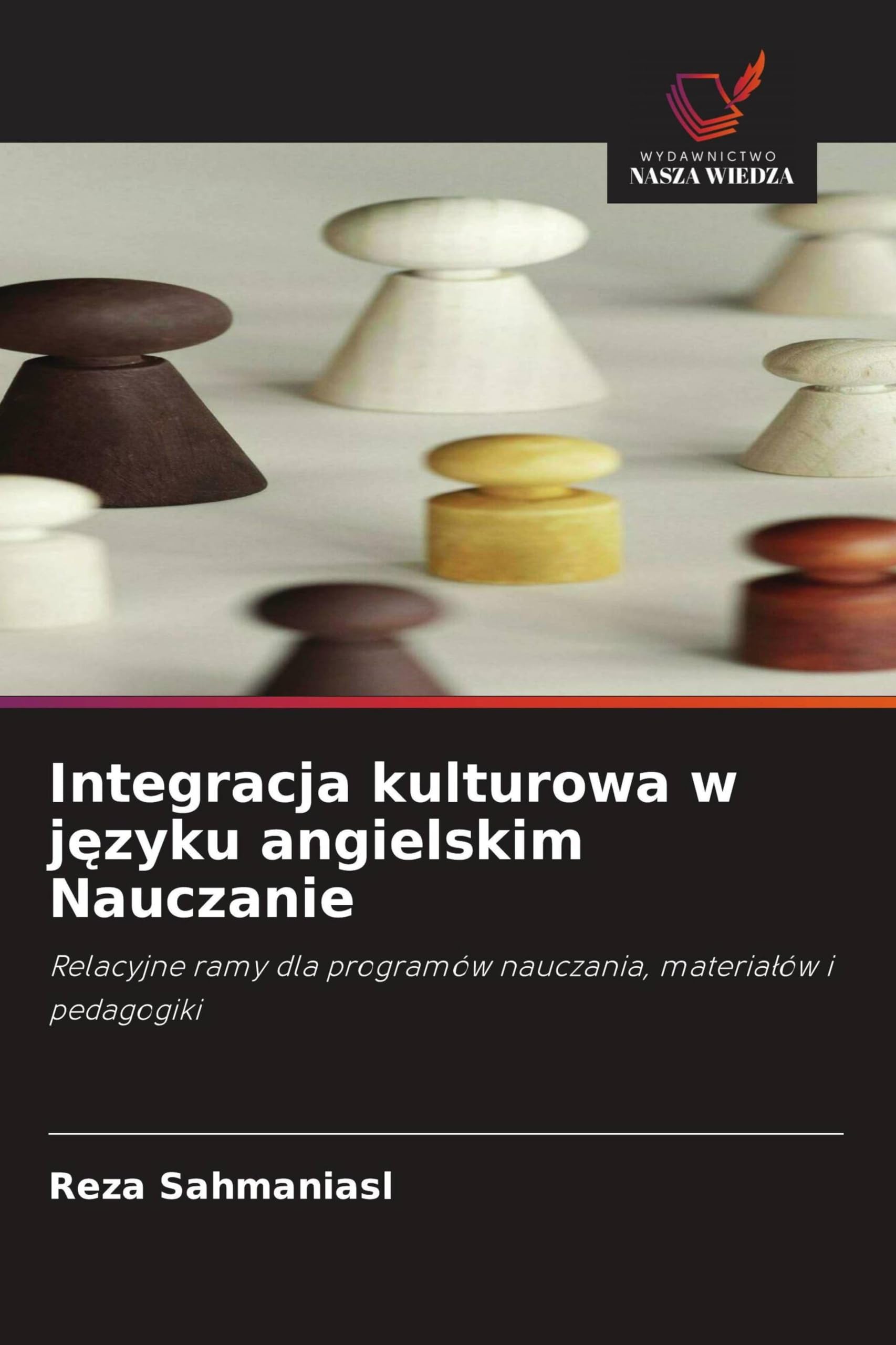 Integracja kulturowa w j¿zyku angielskim Nauczanie: Relacyjne ramy dla programów nauczania, materia¿ów i pedagogiki