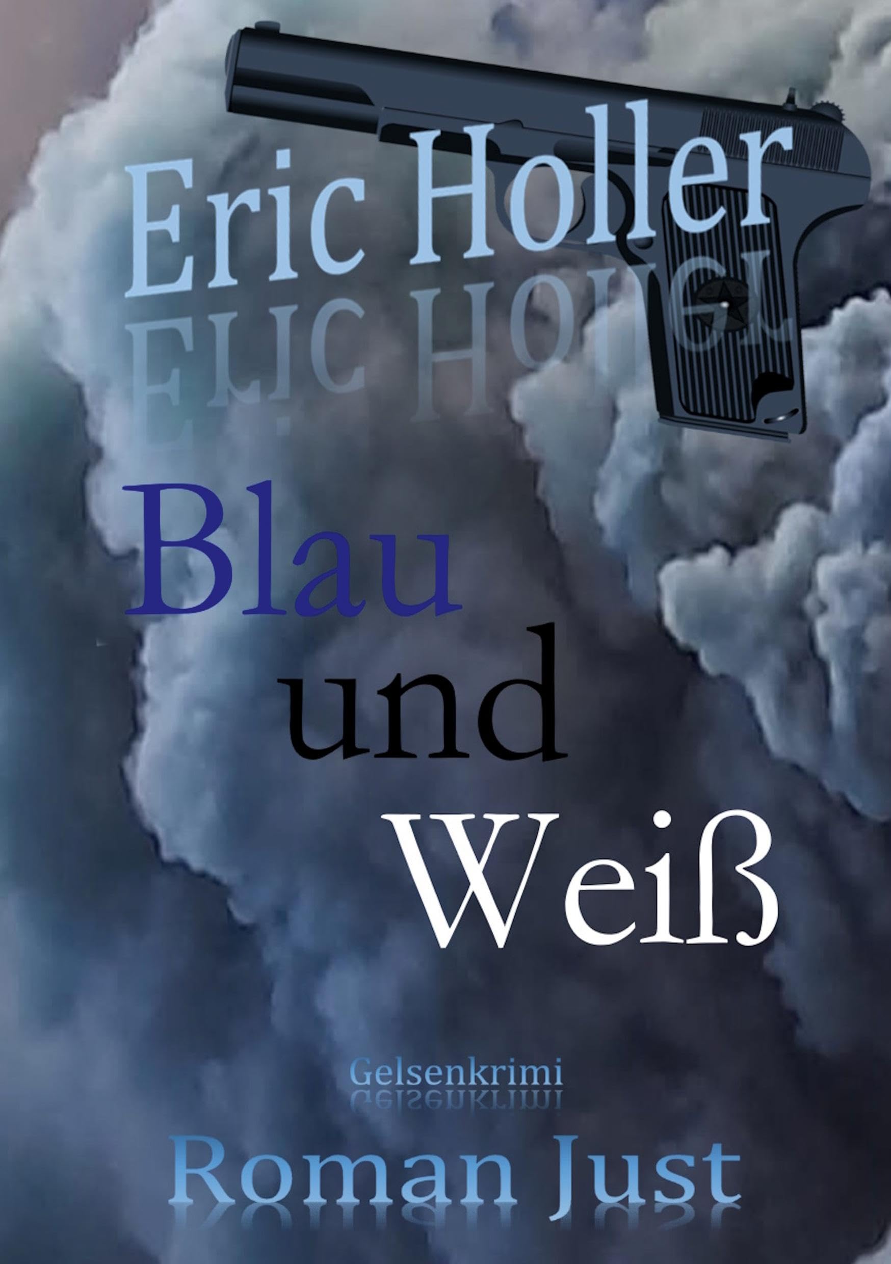 Eric Holler: Blau und Weiß: Gelsenkrimi
