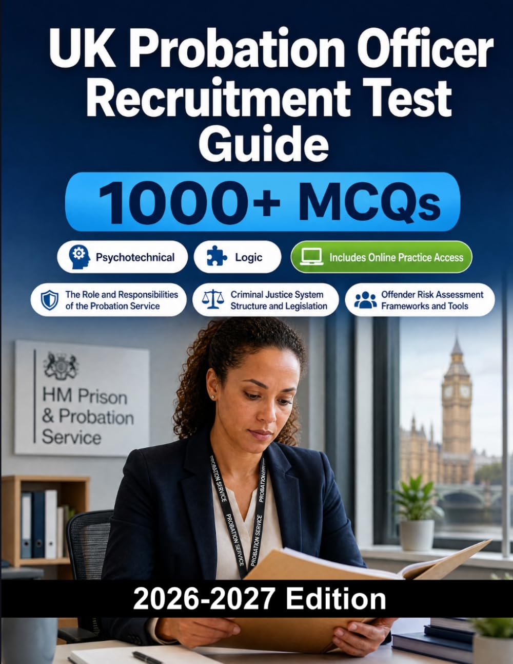 UK Probation Officer Recruitment Test Guide: Risk assessment, offender management, situational judgment, communication skills and assessment centre practice