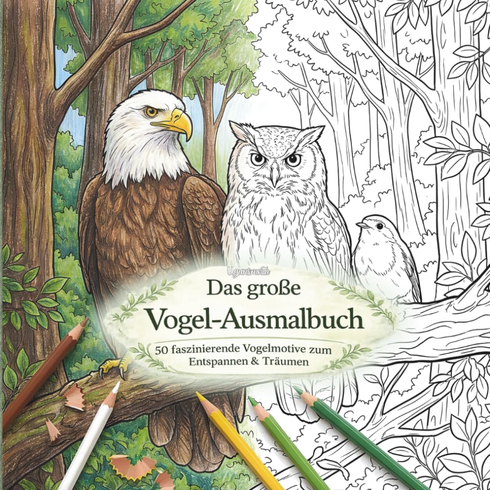 Das große Vogel-Ausmalbuch: 50 detailreiche Vogelmotive zum Ausmalen – Entspannendes Natur-Ausmalbuch für Kinder und Erwachsene zur Förderung von Kreativität, Achtsamkeit und innerer Ruhe