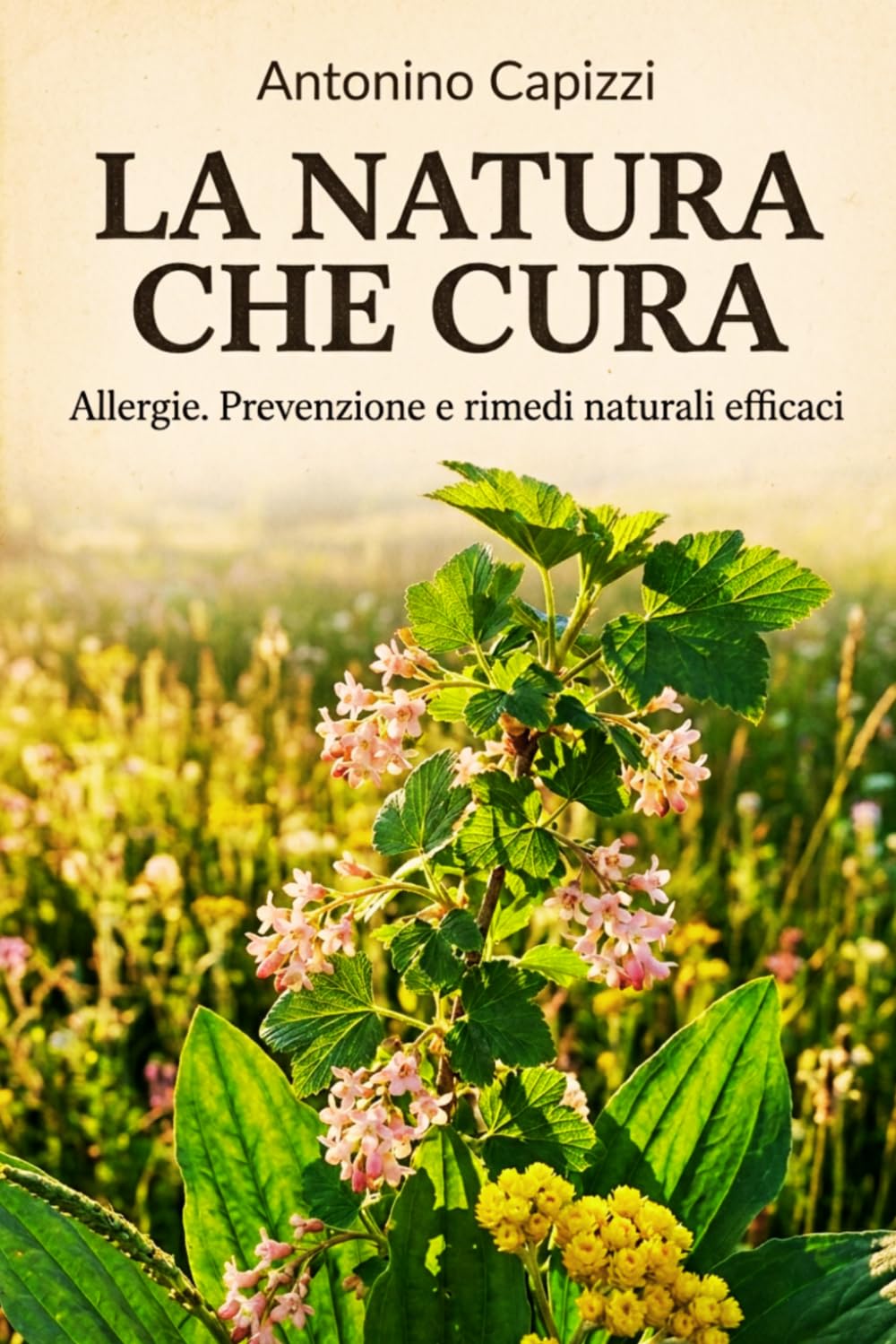 LA NATURA CHE CURA:: Allergie. Prevenzione e rimedi naturali efficaci.