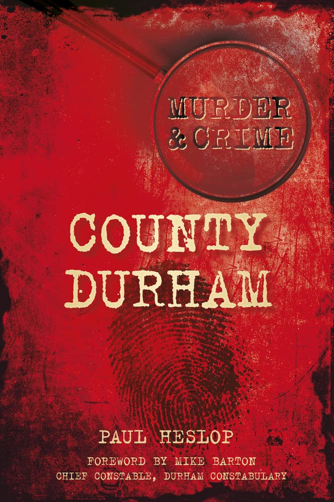 County Durham (Murder & Crime)