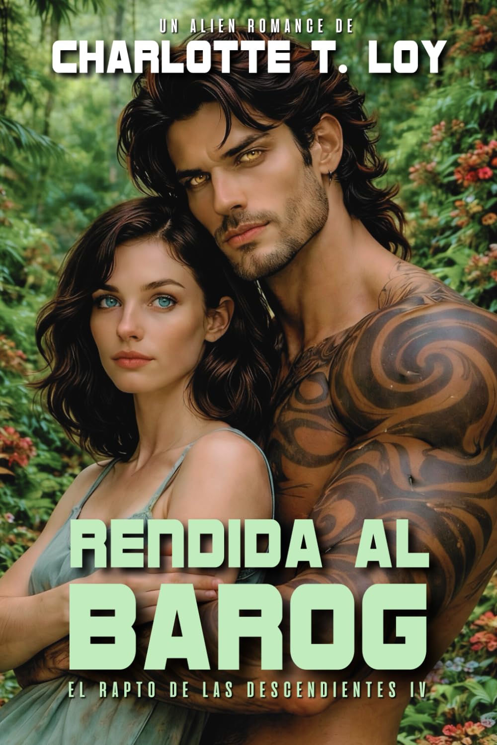 RENDIDA AL BAROG: El rapto de las descendientes IV (Alien Romance, Romantasy)