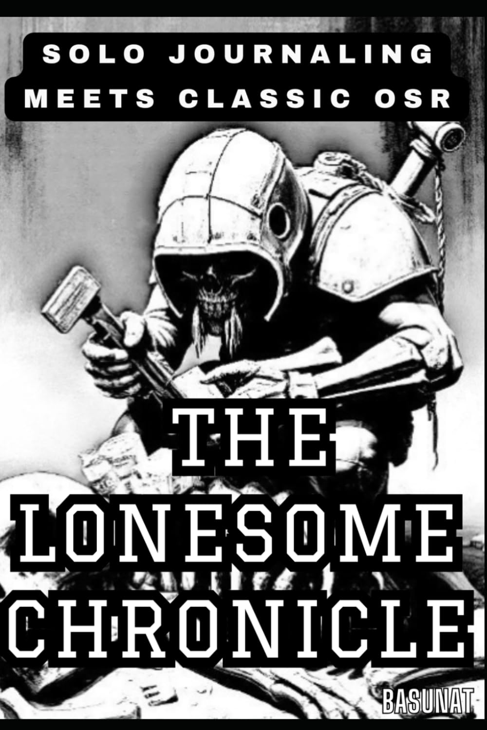 The Lonesome Chronicle: Solo Journaling Meets Classic OSR Adventure (Standalone Solo RPG Series)