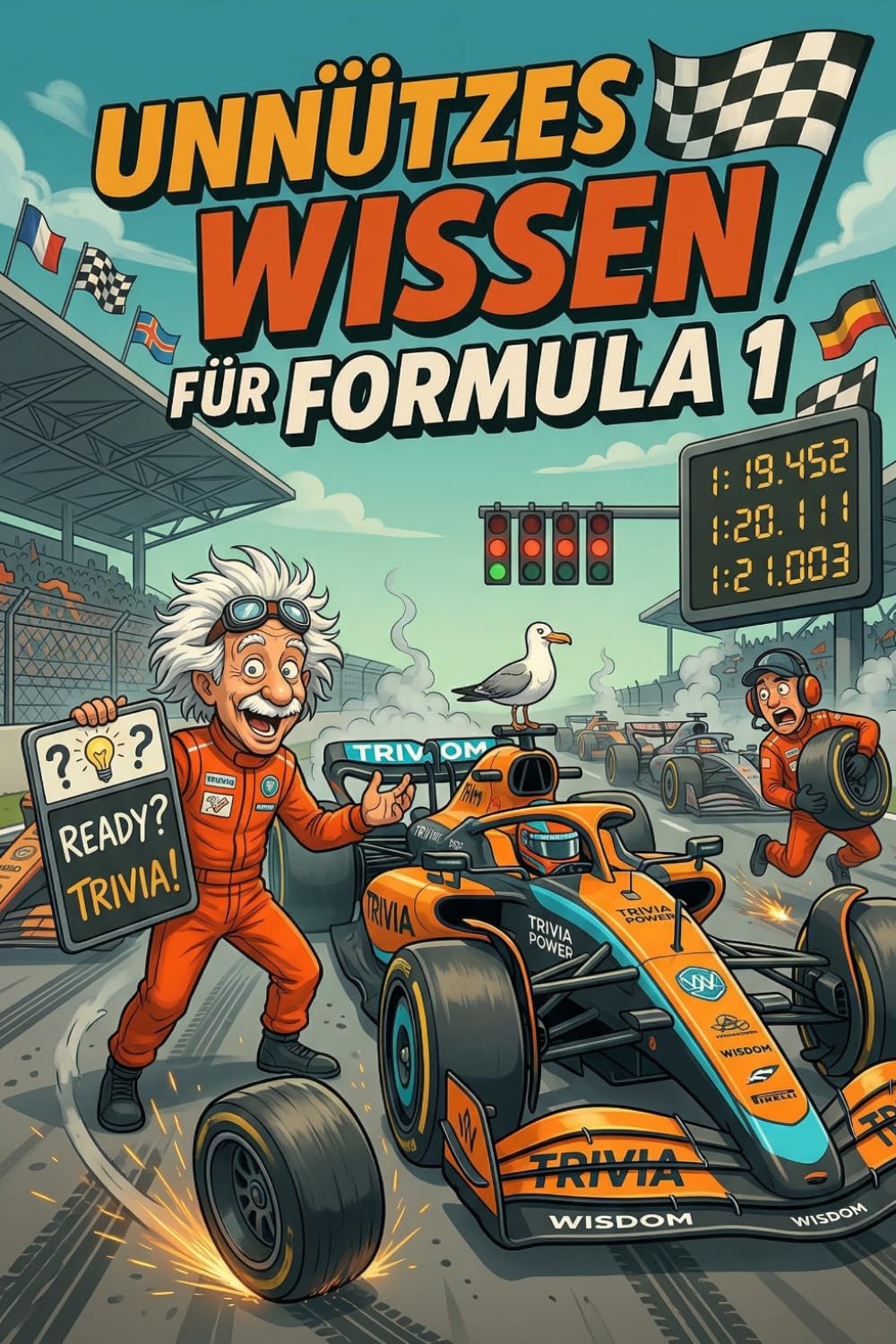 UNNÜTZES WISSEN FÜR FORMULA 1: 250 lustige & skurrile Fakten, die du nie wissen wolltest, aber lieben wirst – das ideale Geschenk für echte Formel-1-Fans