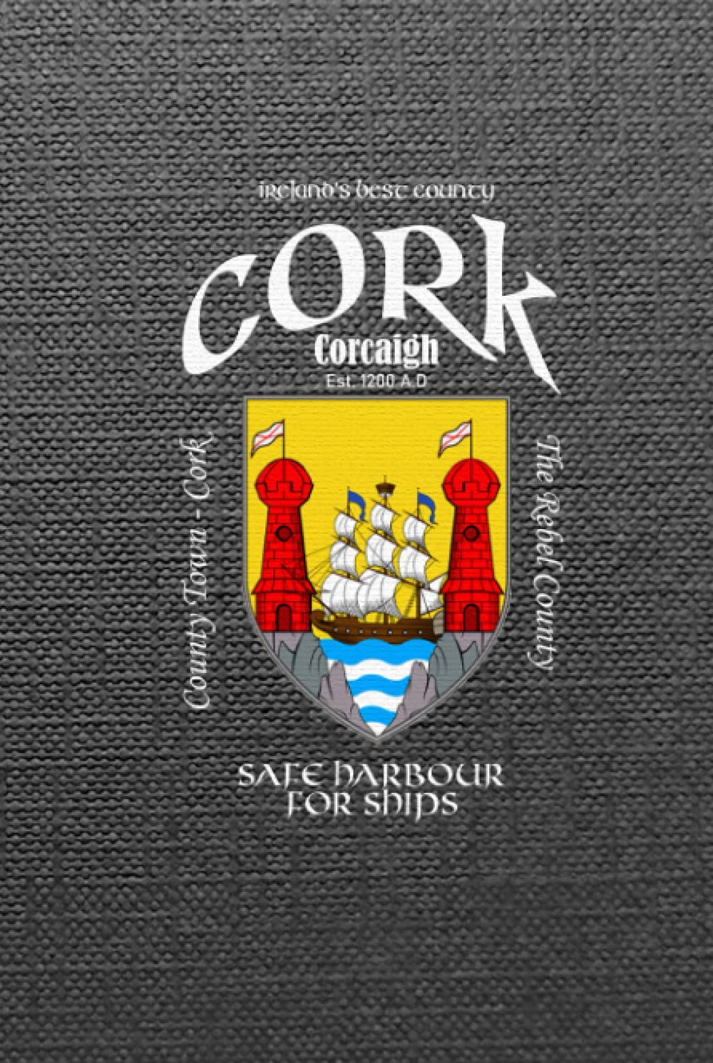 Cork Ireland Notebook Gift Souvenir Journal: 100 Lined Page 6x9 Notebook / Journal Celebrating the Irish County of Cork
