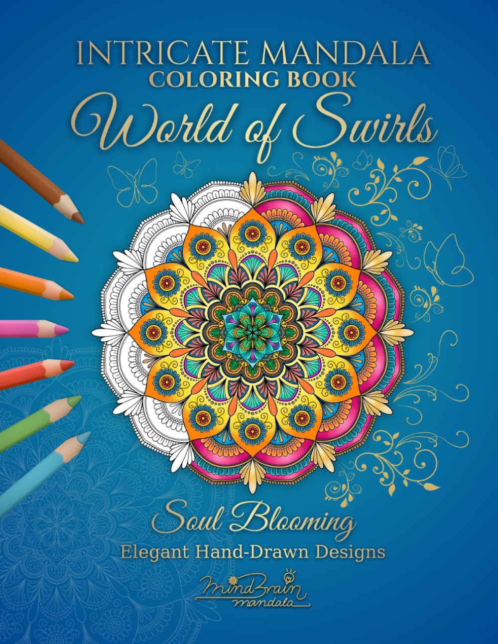 World of Swirls: Soul Blooming: Intricate Mandala Coloring Book with Elegant Hand-Drawn Designs