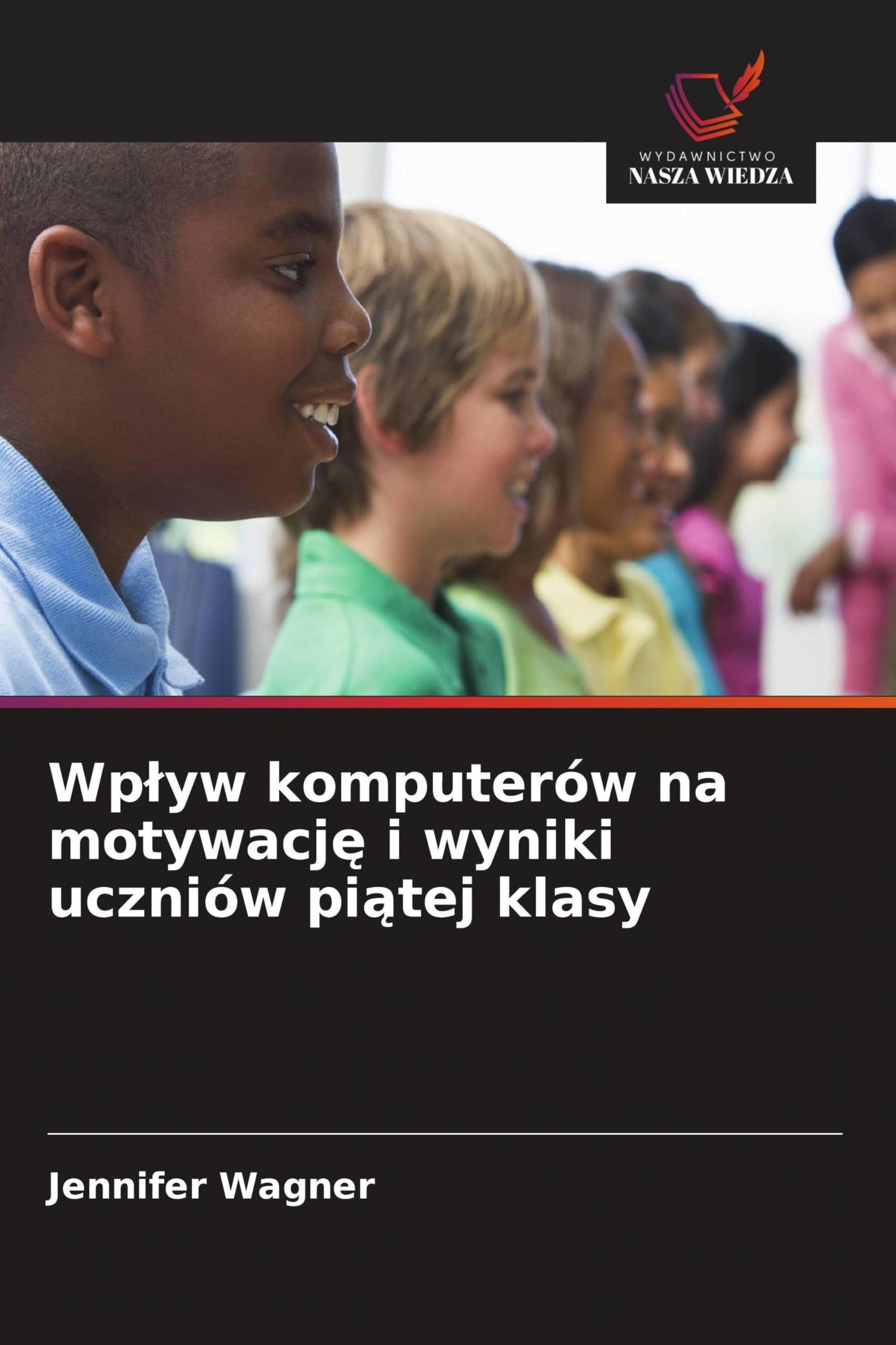 Wp¿yw komputerów na motywacj¿ i wyniki uczniów pi¿tej klasy