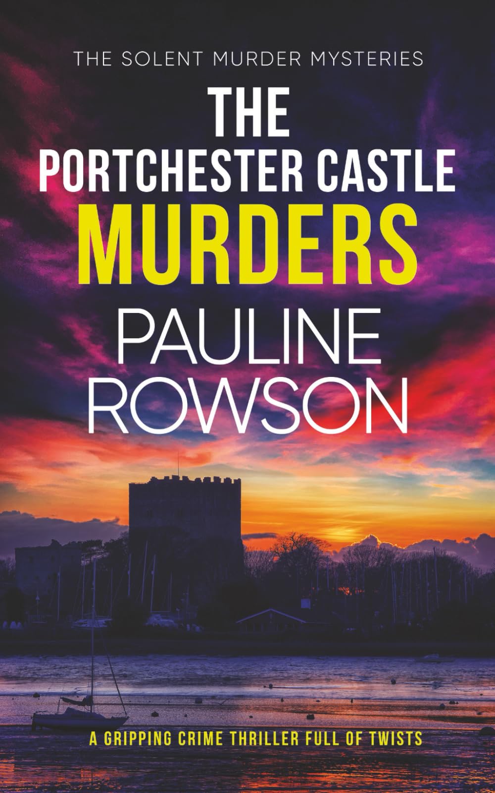 THE PORTCHESTER CASTLE MURDERS a gripping crime thriller full of twists (Solent Murder Mystery)