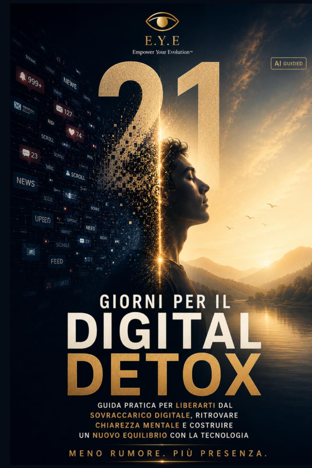 21 Giorni per il Digital Detox (con l’AI): Guida pratica per liberarti dal sovraccarico digitale, ridurre la dipendenza da smartphone e ritrovare chiarezza mentale