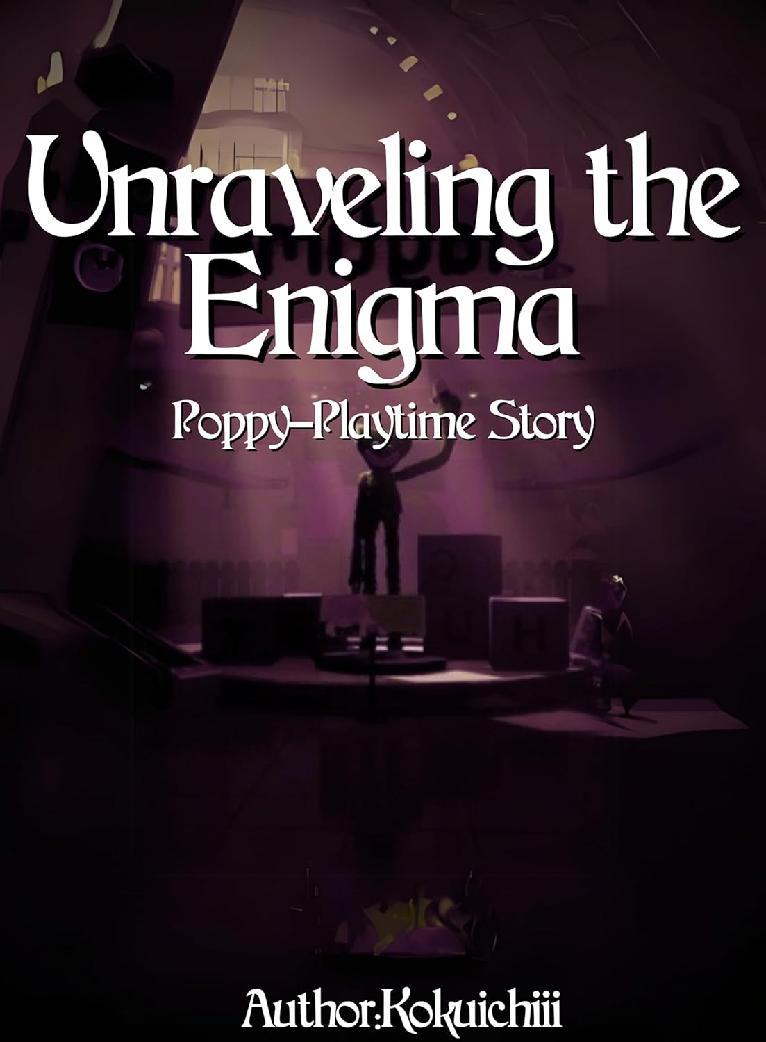 Unraveling the EnigmaPoppyPlaytime Story eBook Unraveling the EnigmaPoppyPlaytime Story eBook