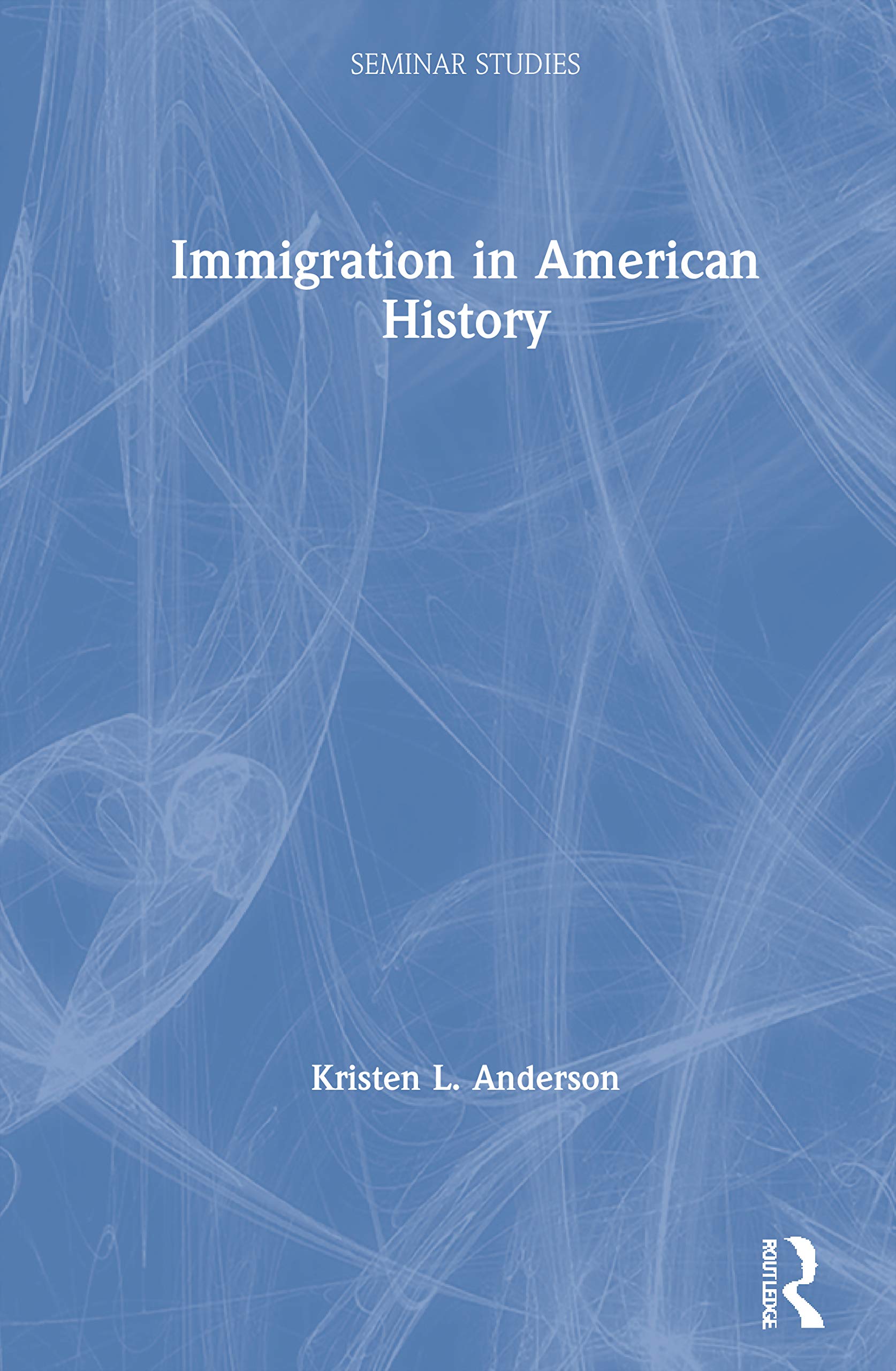 Immigration in American History (Seminar Studies)