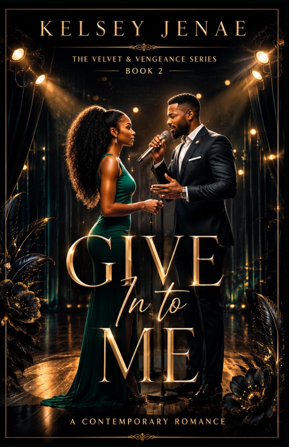 Give In To Me: A Contemporary Romance Novel (The Velvet & Vengeance Series)