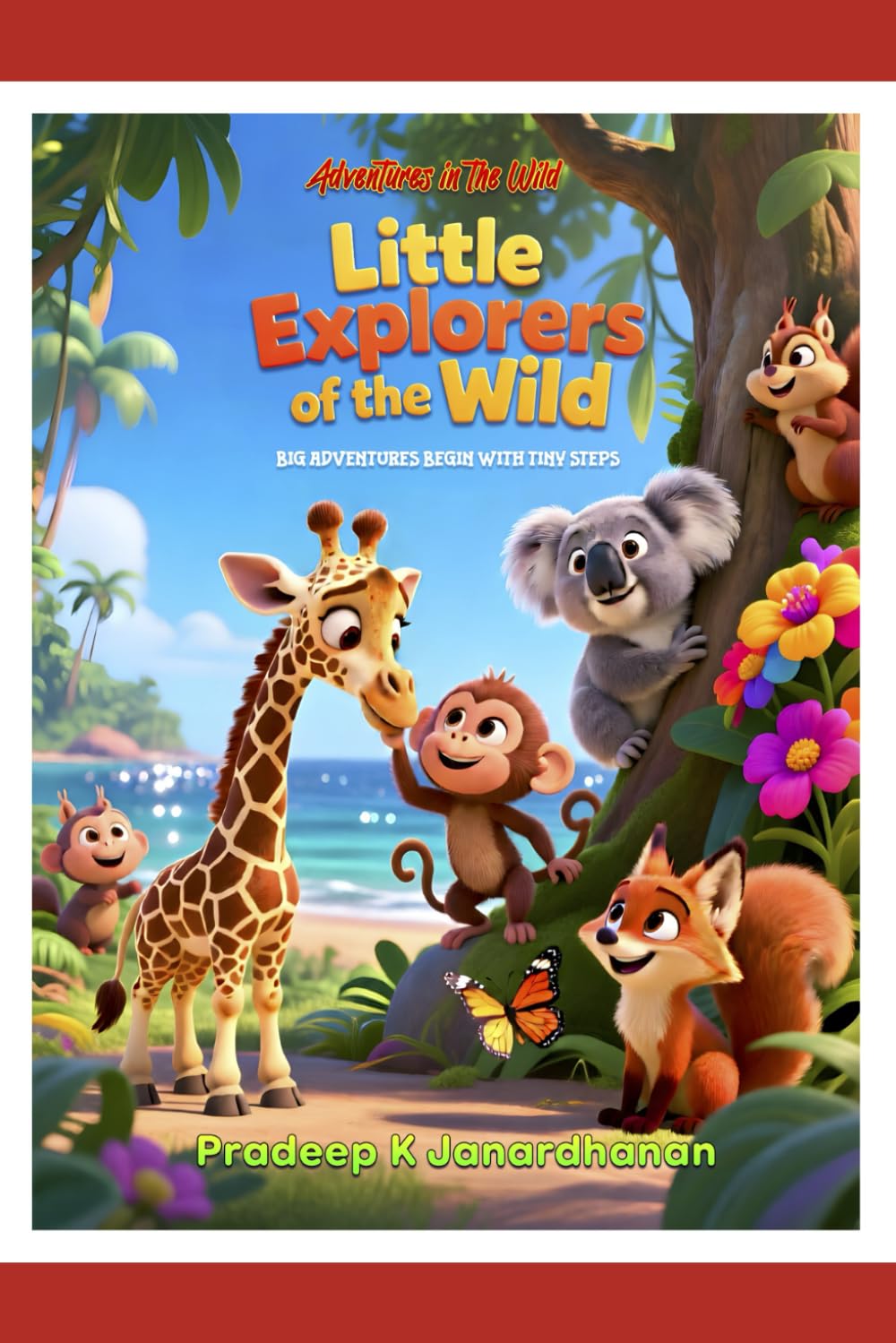 Little Explorers of the Wild: Big Adventures Begin with Tiny Steps (Adventures in the Wild Series)