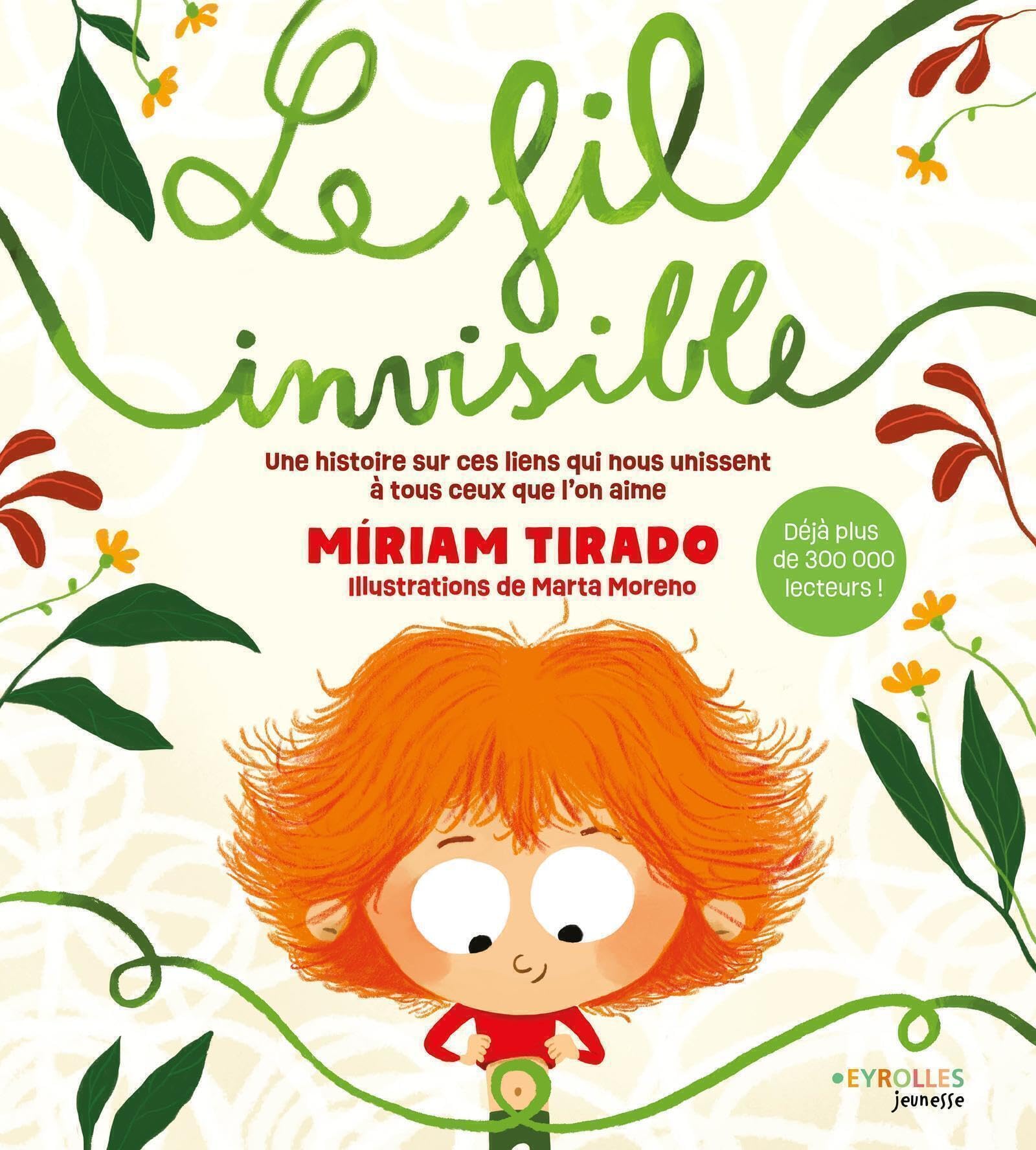 Le fil invisible: Une histoire sur ces liens qui nous unissent à tous ceux que l'on aime