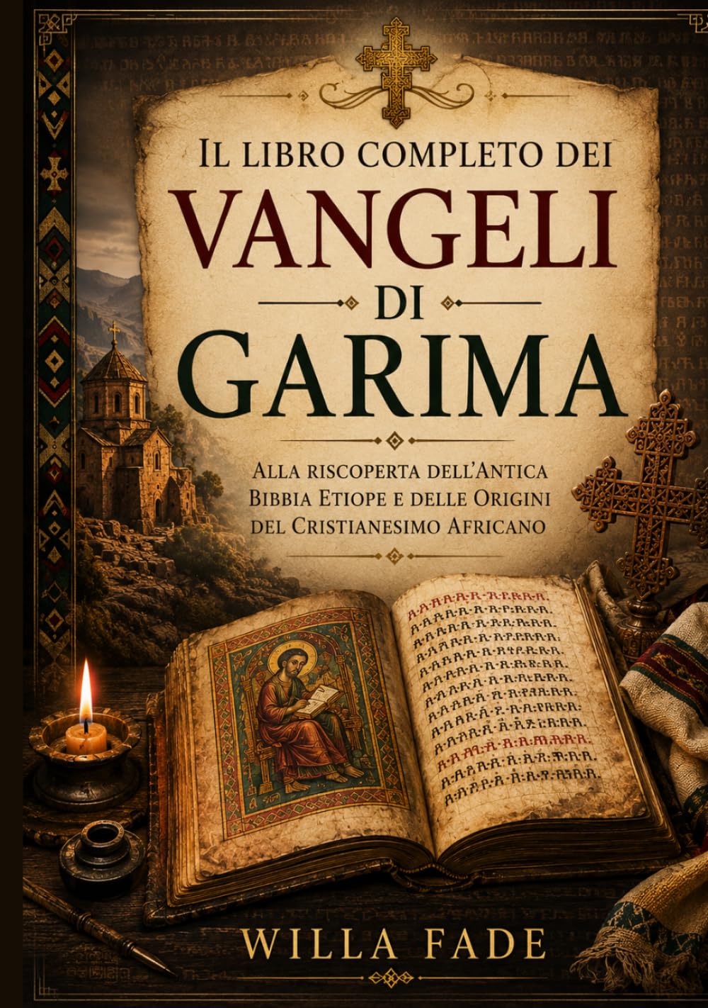 Il libro completo dei vangeli di Garima: Alla riscoperta dell'antica Bibbia etiope e delle origini del cristianesimo africano.