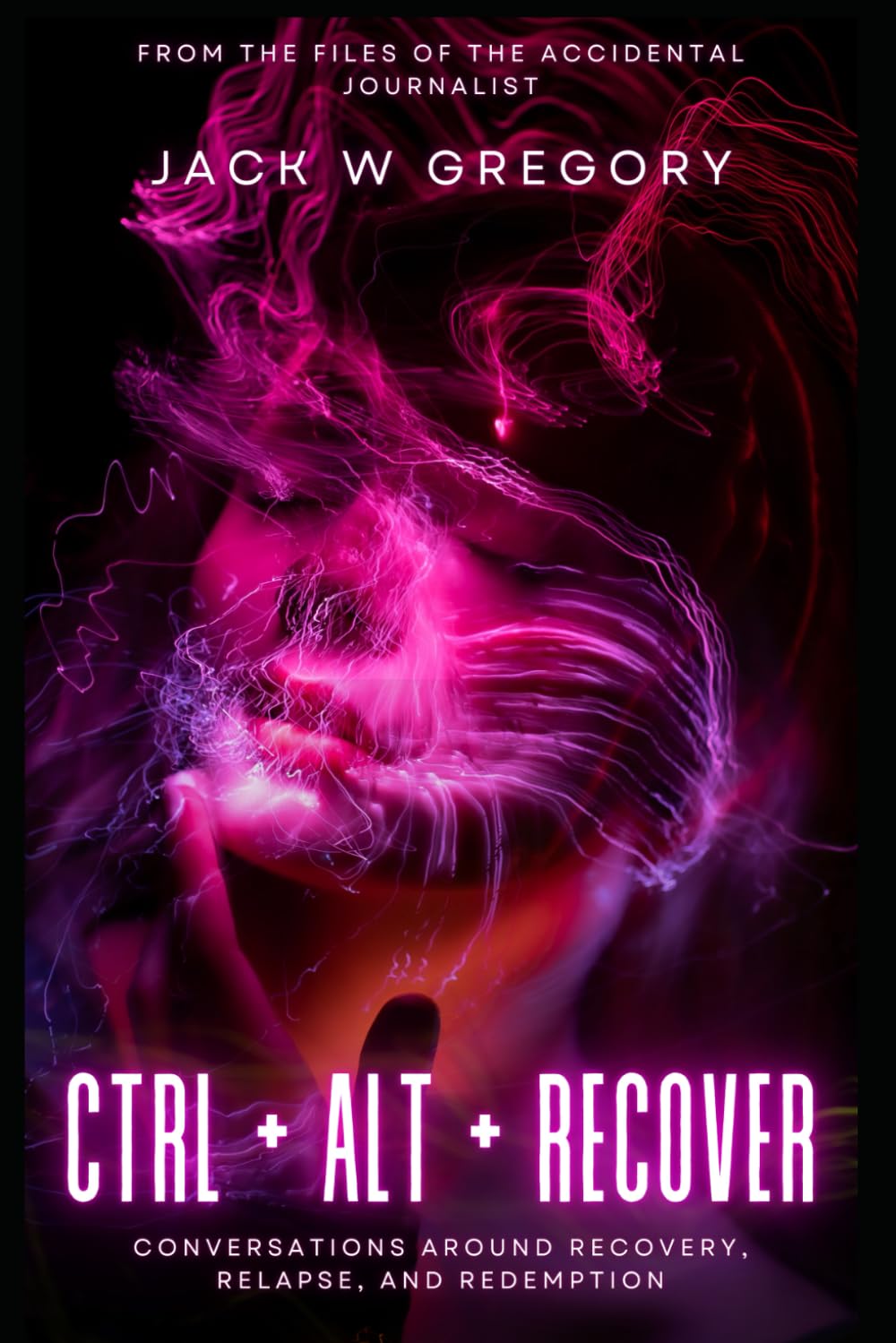 Ctrl + Alt + Recover: Conversations Around Recovery, Relapse and Redemption