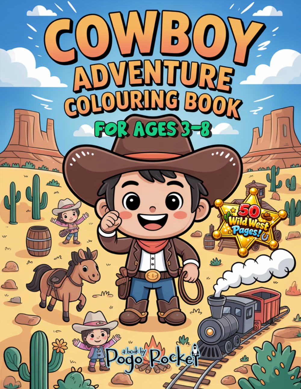 Cowboy Colouring Book for Kids: 50 Wild West Adventure Pages to Colour | Cowboys, Horses, Trains and Frontier Scenes for Ages 3–8