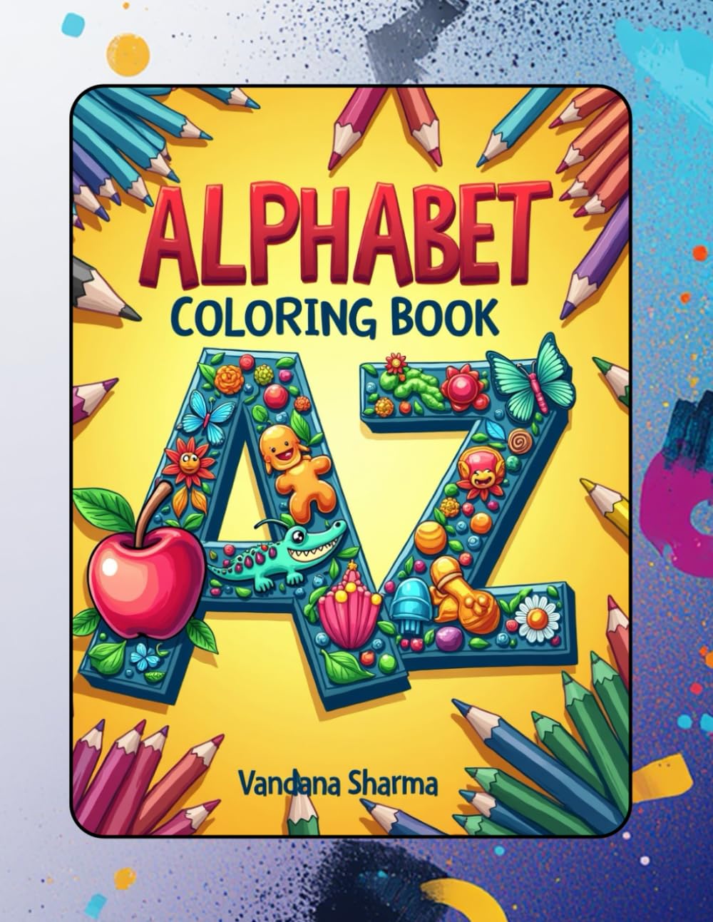 Alphabet Coloring Book: A Fun A–Z Coloring Adventure with Everyday Objects for Early Learners (Ages 3–6)