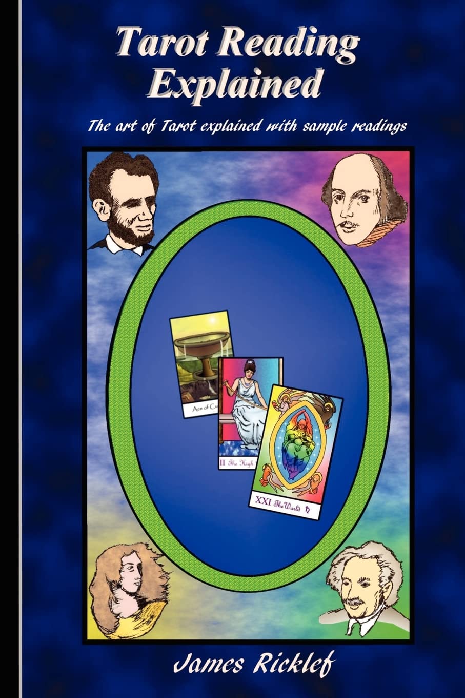 Tarot Reading Explained: The art of Tarot explained with sample readings