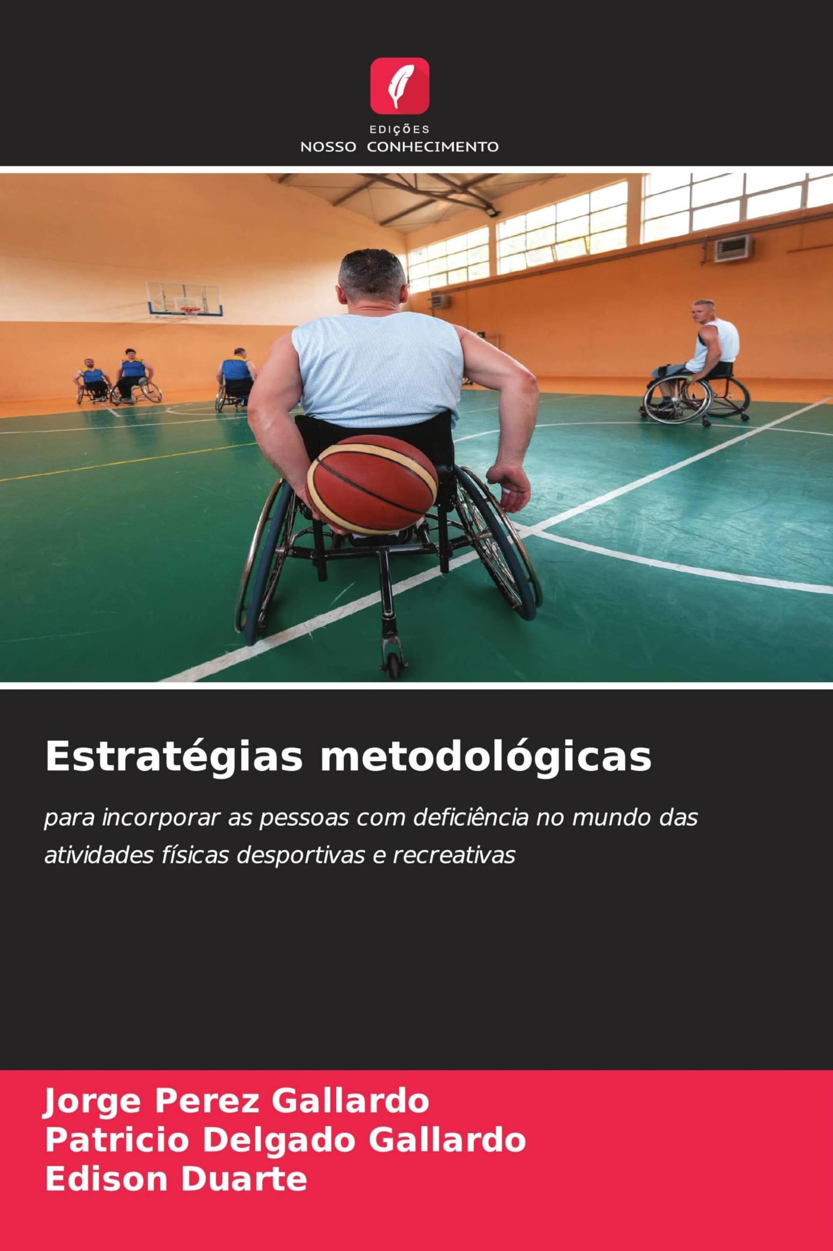 Estratégias metodológicas: para incorporar as pessoas com deficiência no mundo das atividades físicas desportivas e recreativas