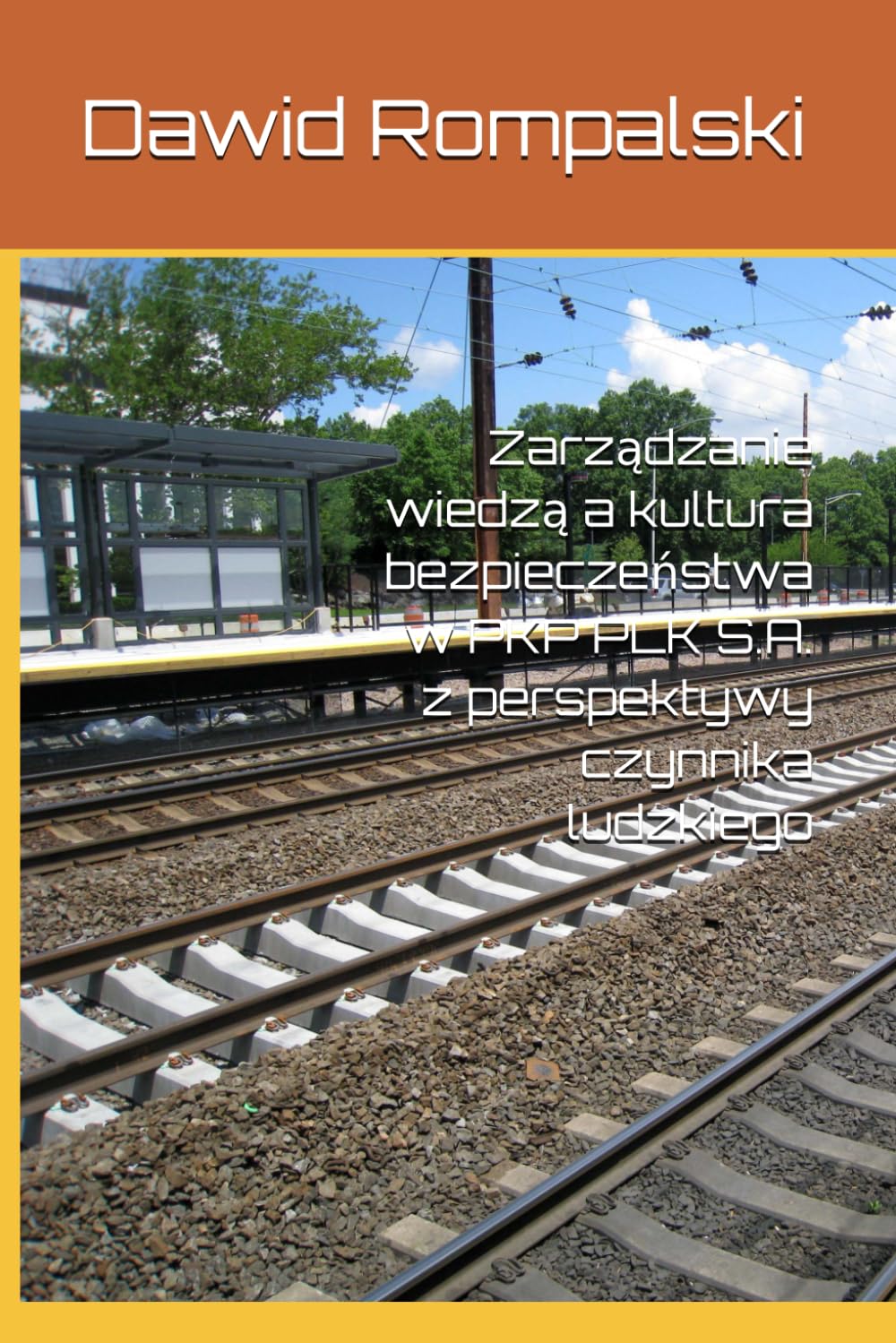 Zarządzanie wiedzą a kultura bezpieczeństwa w PKP PLK S.A. z perspektywy czynnika ludzkiego