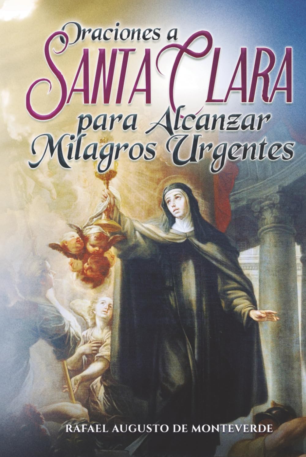 Oraciones a Santa Clara para Alcanzar Milagros Urgentes
